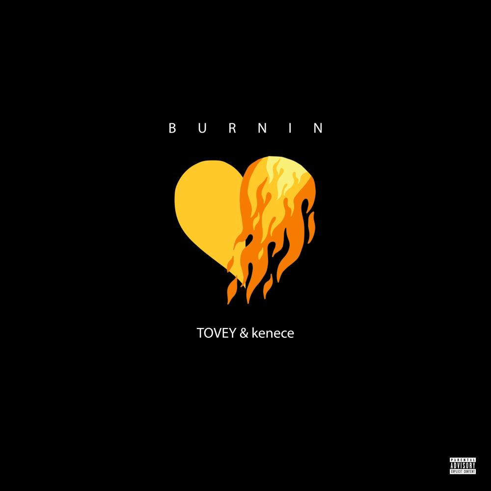 Burnin (feat. Tovey) (Explicit)