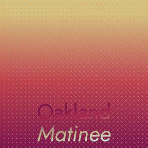 Album Oakland Matinee from Various