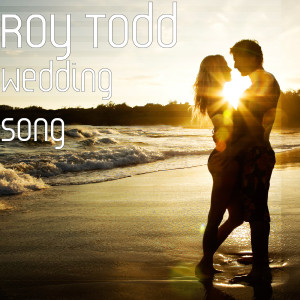 Listen to Wedding Song song with lyrics from Roy Todd