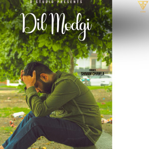 Album Dil Modgi from Shivam Chawla