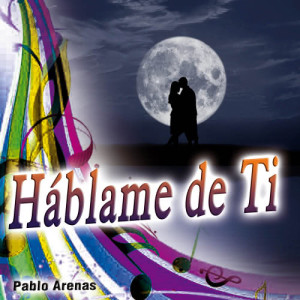 Pablo Arena的專輯Háblame de Ti - Single
