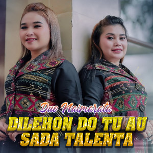Album Dilehon Do Tu Au Sada Talenta (Explicit) oleh Duo Naimarata