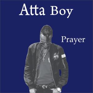 收听Atta Boy的Prayer歌词歌曲