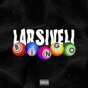 收聽Larsiveli的Bingo (Explicit)歌詞歌曲