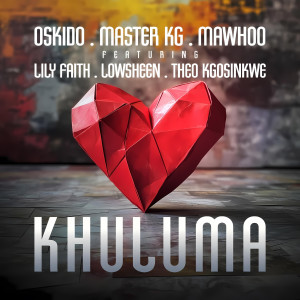 Master KG的專輯Khuluma (feat. LilyFaith, Lowsheen & Theo Kgosinkwe)