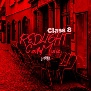 群星的專輯Redlight Cafe Music, Class 8 (Explicit)