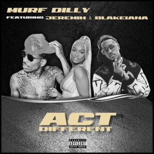 Dengarkan Act Different (with Jeremih, feat. BlakeIANA) (v2|Explicit) lagu dari Murf Dilly dengan lirik