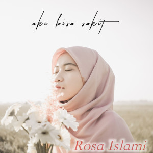 Dengarkan Aku Bisa Sakit lagu dari Rosa Islami dengan lirik