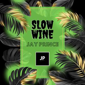 Slow Wine dari Jay Prince