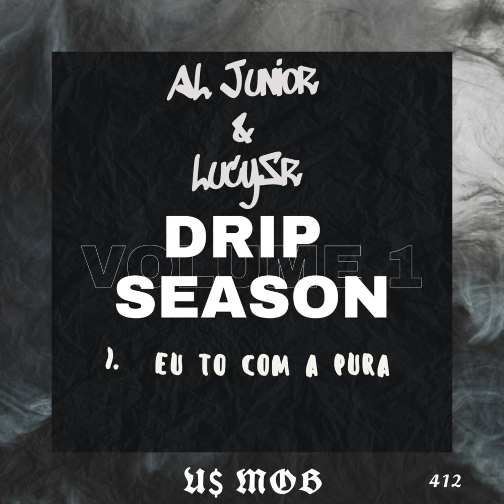 Drip Season: Eu Tô Com a Pura