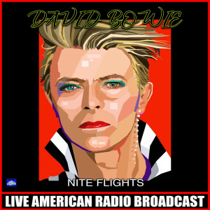 Dengarkan Nite Flights (Live) lagu dari David Bowie dengan lirik