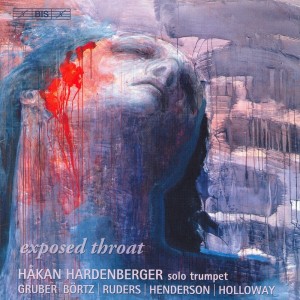 Album Holloway: Solo Trumpet Sonata / Gruber, H.K.: Exposed Throat / Ruders: Reveille - Retraite from Hakan Hardenberger