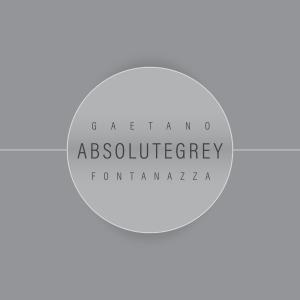 Listen to Absolute Grey song with lyrics from Gaetano Fontanazza
