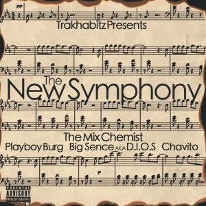 ดาวน์โหลดและฟังเพลง THE NEW SYMPHONY (feat. THE MIX CHEMIST, BIG SENCE & CHAVITO) (Explicit) (feat. THE MIX CHEMIST, BIG SENCE & CHAVITO|Explicit) พร้อมเนื้อเพลงจาก PLAYBOY BURG the hottest thing in the city