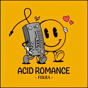 ดาวน์โหลดและฟังเพลง ACID ROMANCE พร้อมเนื้อเพลงจาก FIIKRA