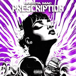 收聽Rossta Mac的Prescription (Explicit)歌詞歌曲
