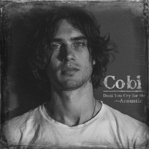 收聽Cobi的Don't You Cry For Me (Acoustic)歌詞歌曲