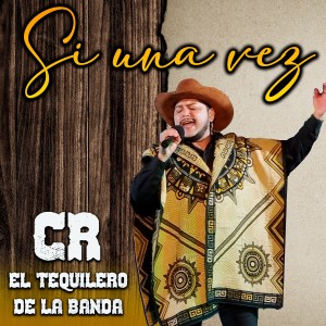 收聽El Tequilero de la Banda的Si una Vez歌詞歌曲