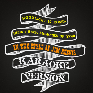 ดาวน์โหลดและฟังเพลง Moonlight & Roses (Bring Back Memories of You) [In the Style of Jim Reeves] [Karaoke Version] (Karaoke Version) พร้อมเนื้อเพลงจาก Karaoke - Ameritz