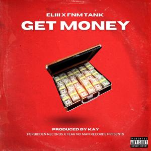 Eliii的專輯Get Money (feat. FNM Tank) (Explicit)