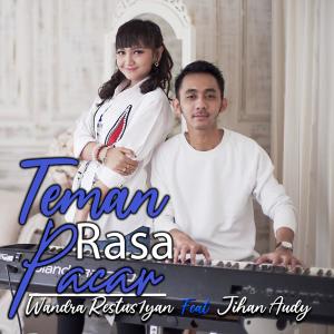 收聽Wandra Restus1yan的Teman Rasa Pacar Feat. Jihan Audy歌詞歌曲