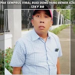 Izky RR的專輯Pak Semprul Viral Rugi Dong Yang Bener Aja