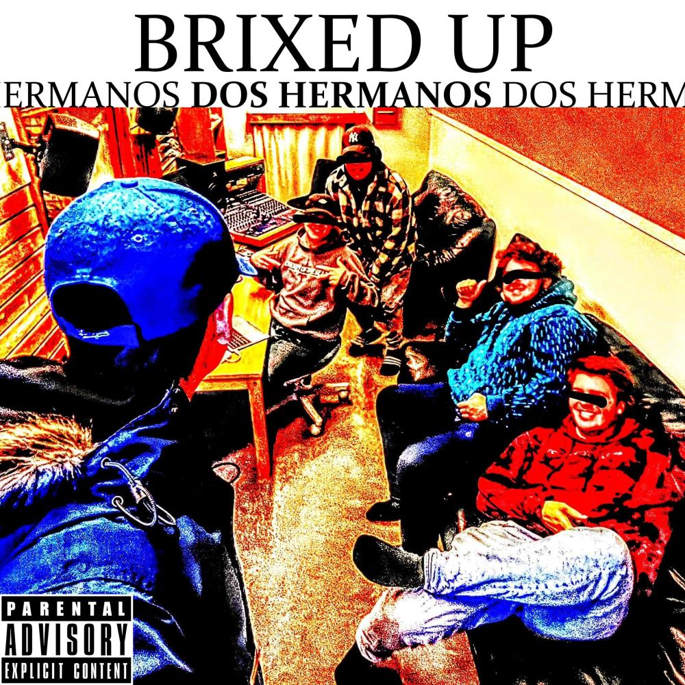 Brixed up (feat. Billy T, Leviathan & Dos Hermanos) (Explicit)