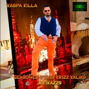 Listen to Seasoned (Explicit) song with lyrics from kaspa killa
