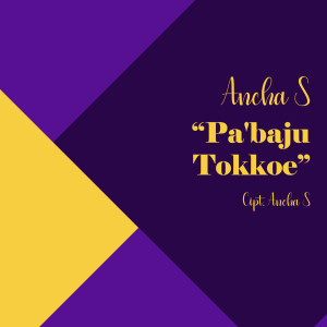 Dengarkan Pa'Baju Tokkoe lagu dari Ancha S dengan lirik
