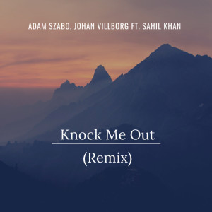 Sahil Khan的專輯Knock Me Out (Remix)