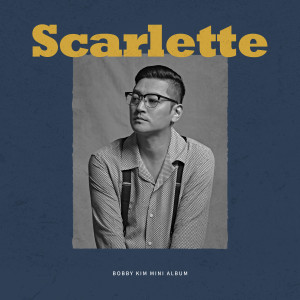 Album Scarlette oleh Bobby Kim