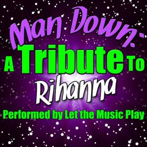 ดาวน์โหลดและฟังเพลง Man Down พร้อมเนื้อเพลงจาก Let The Music Play