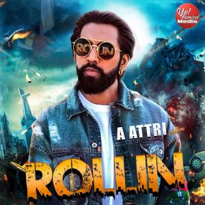 ดาวน์โหลดและฟังเพลง Rollin พร้อมเนื้อเพลงจาก A. Attri