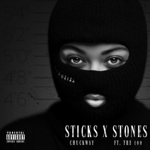 Listen to Sticks X Stones (Explicit) song with lyrics from Chuckway