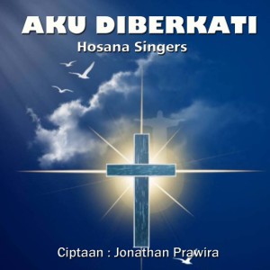 收聽Hosana Singers的Aku Diberkati歌詞歌曲