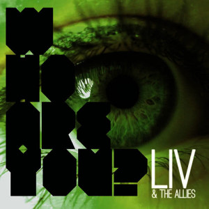 ดาวน์โหลดและฟังเพลง Who Are You พร้อมเนื้อเพลงจาก Liv & The Allies