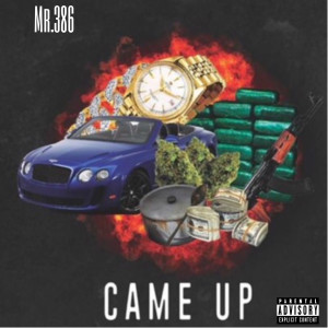 收聽Mr.386的Came Up (Explicit)歌詞歌曲