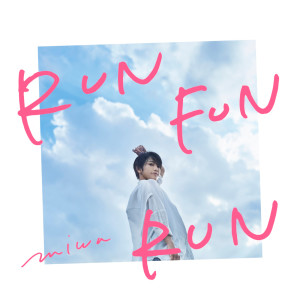 Miwa的專輯RUN FUN RUN