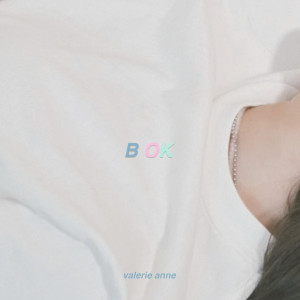 Listen to B Ok song with lyrics from Valerie Anne