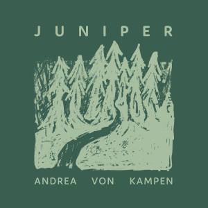 收聽Andrea von Kampen的Juniper歌詞歌曲