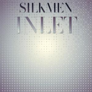 Album Silkmen Inlet from Various