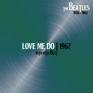 Love Me Do (With Pete Best, 6Jun62)