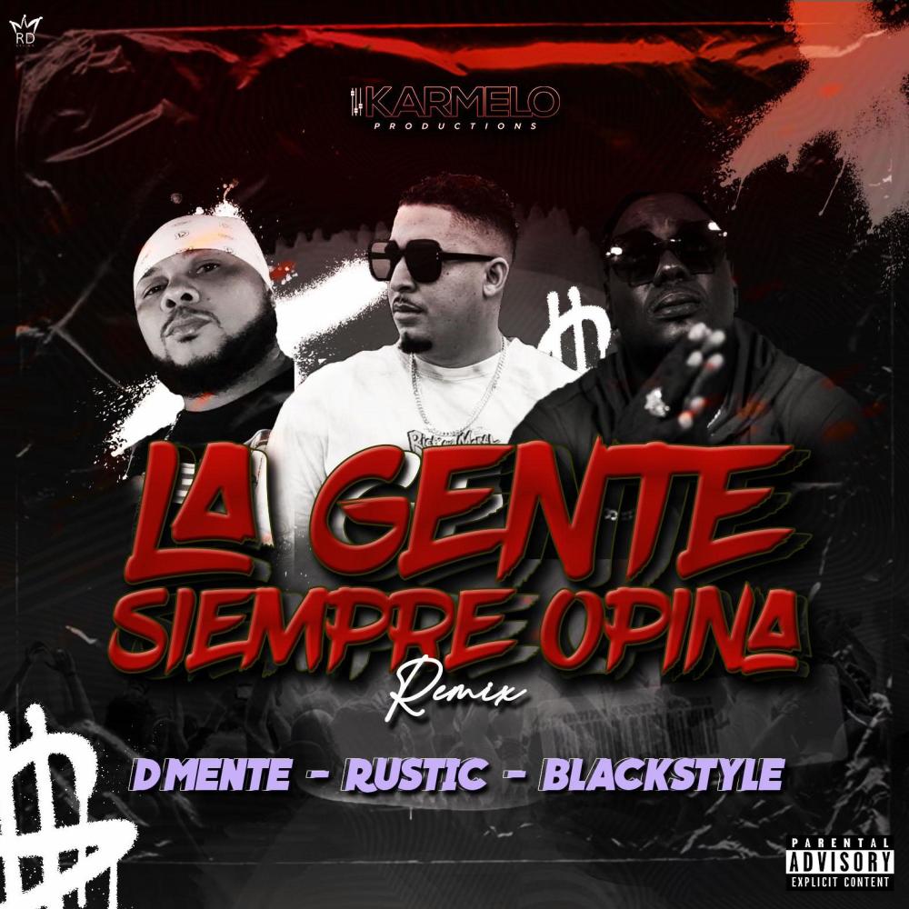 La Gente Siempre Opina (feat. Dmente Sufferras, Rustic & Blackstyle) (REMIX)