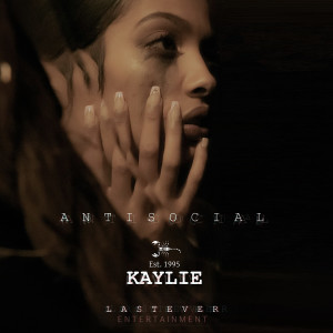 收聽Kaylie的Antisocial (Explicit)歌詞歌曲