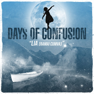 Days Of Confusion的專輯Lia (Rămâi Cumva)
