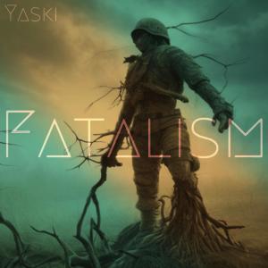 ดาวน์โหลดและฟังเพลง Fatalism พร้อมเนื้อเพลงจาก Yaski