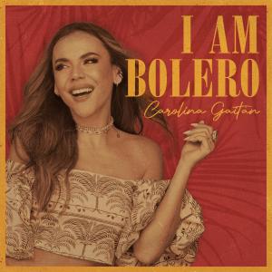 Carolina Gaitán - La Gaita的專輯I Am Bolero