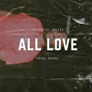 Album All Love (Explicit) oleh NXGXL