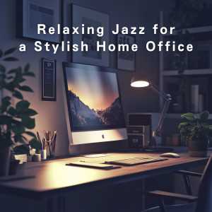 Hugo Focus的专辑Relaxing Jazz for a Stylish Home Office