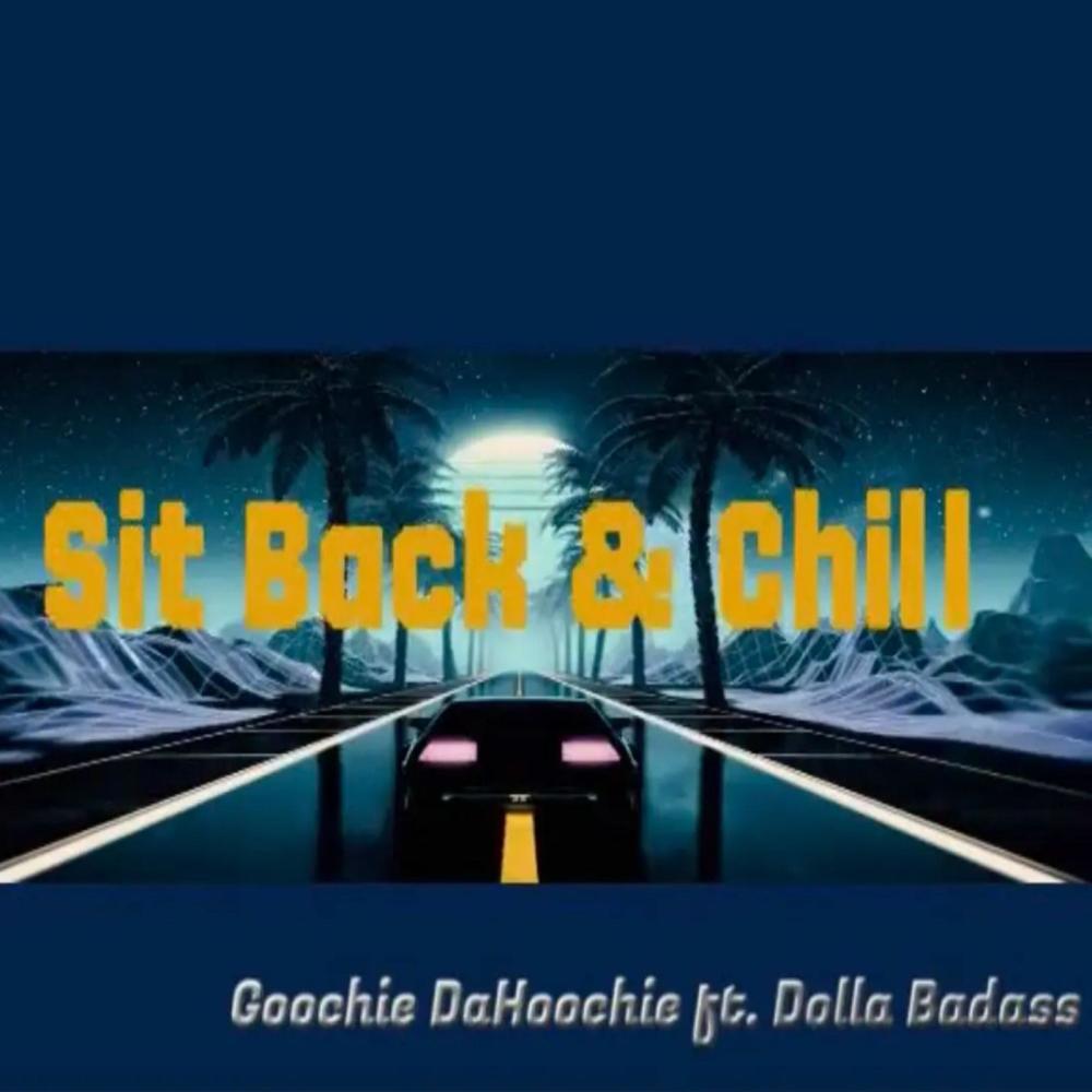 Sit Back & Chill (feat. Dolla Badass)